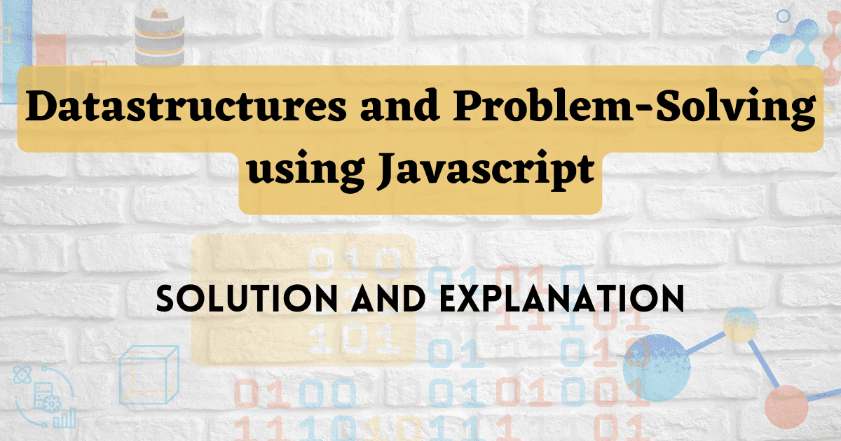 Datastructures and Problem-Solving using Javascript