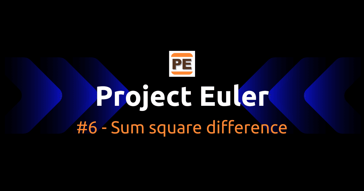 Project Euler: #6 - Sum square difference